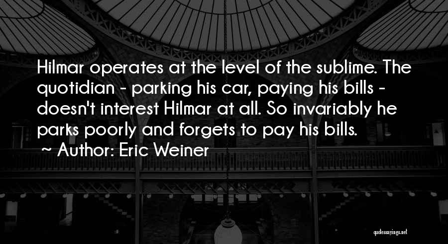 The Quotidian Quotes By Eric Weiner