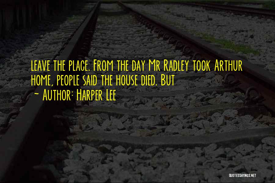 The Radley Place Quotes By Harper Lee