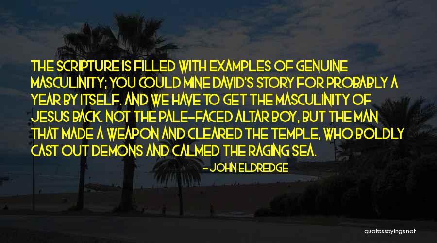 The Raging Sea Quotes By John Eldredge