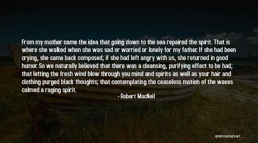 The Raging Sea Quotes By Robert MacNeil