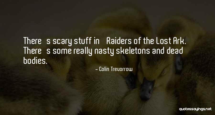The Raiders Quotes By Colin Trevorrow The Raiders Quotes By Colin Trevorrow