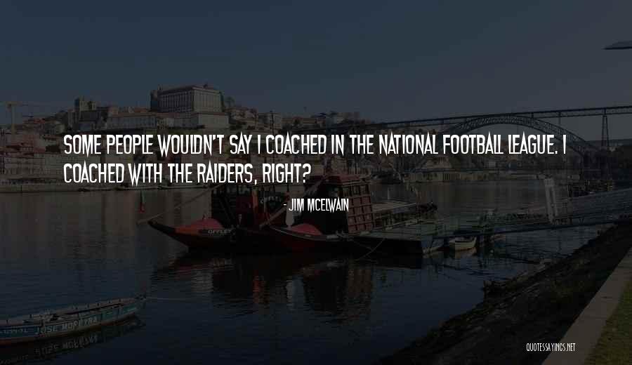 The Raiders Quotes By Jim McElwain The Raiders Quotes By Jim McElwain