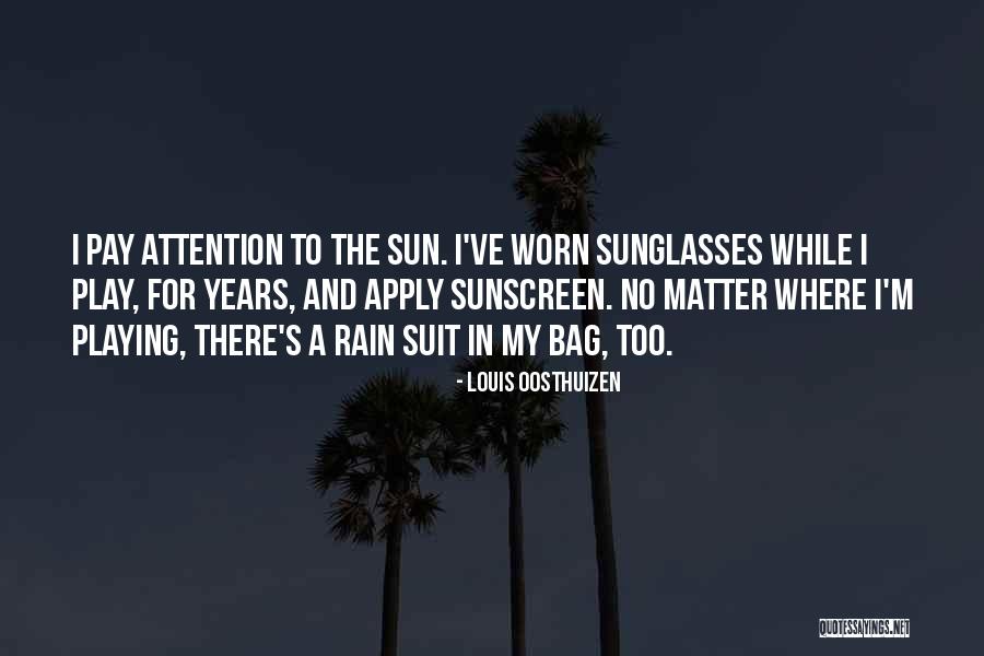 The Rain And Sun Quotes By Louis Oosthuizen The Rain And Sun Quotes By Louis Oosthuizen