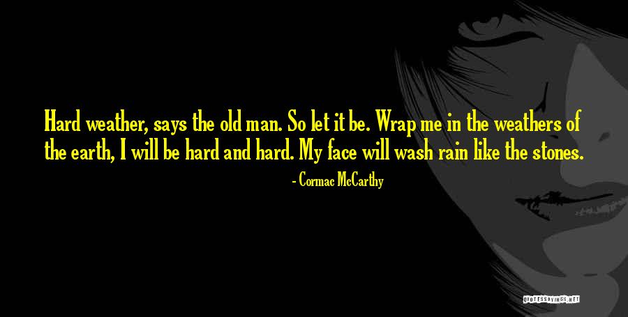 The Rain Man Quotes By Cormac McCarthy