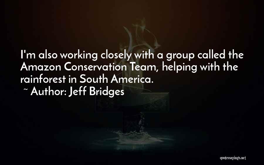 The Rainforest Quotes By Jeff Bridges