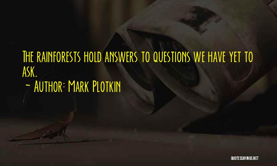 The Rainforest Quotes By Mark Plotkin