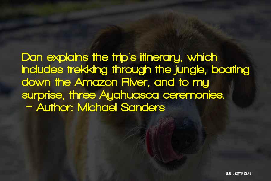 The Rainforest Quotes By Michael Sanders