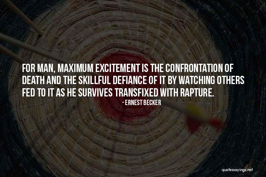 The Rapture Quotes By Ernest Becker The Rapture Quotes By Ernest Becker