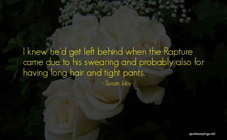 The Rapture Quotes By Susan Juby The Rapture Quotes By Susan Juby
