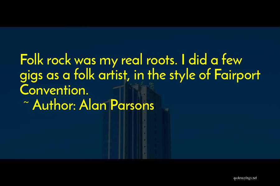 The Real Artist Quotes By Alan Parsons