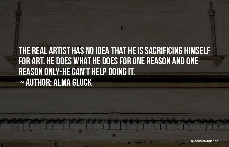 The Real Artist Quotes By Alma Gluck