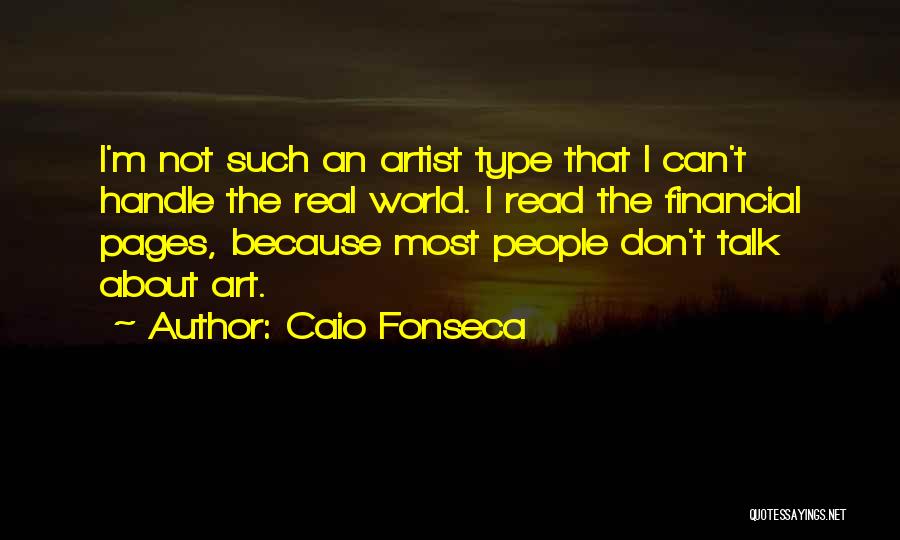 The Real Artist Quotes By Caio Fonseca