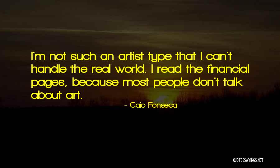 The Real Artist Quotes By Caio Fonseca