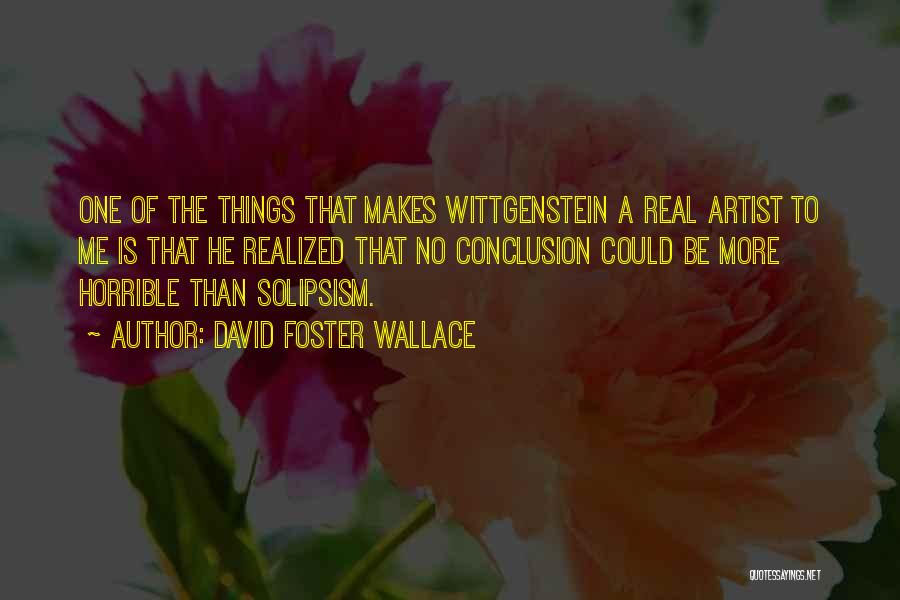 The Real Artist Quotes By David Foster Wallace