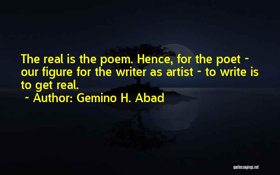 The Real Artist Quotes By Gemino H. Abad