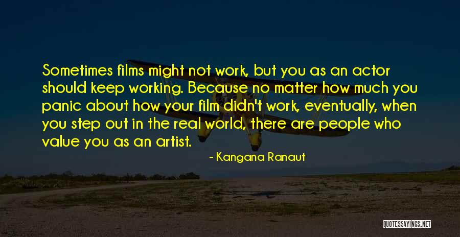 The Real Artist Quotes By Kangana Ranaut