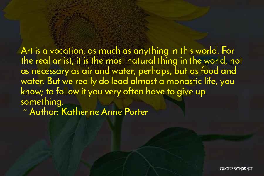 The Real Artist Quotes By Katherine Anne Porter