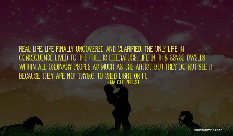 The Real Artist Quotes By Marcel Proust