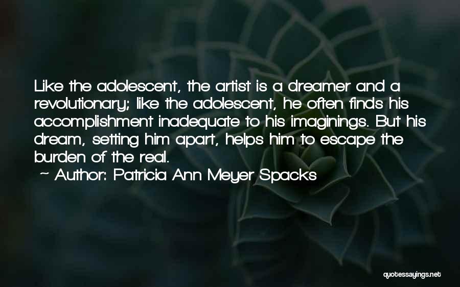 The Real Artist Quotes By Patricia Ann Meyer Spacks