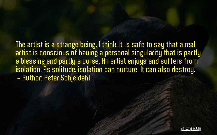 The Real Artist Quotes By Peter Schjeldahl