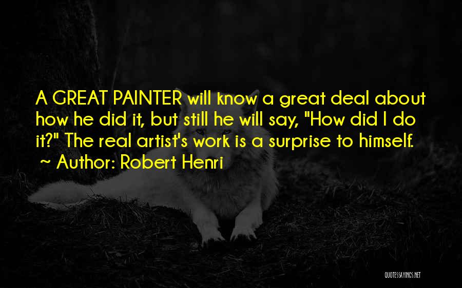 The Real Artist Quotes By Robert Henri