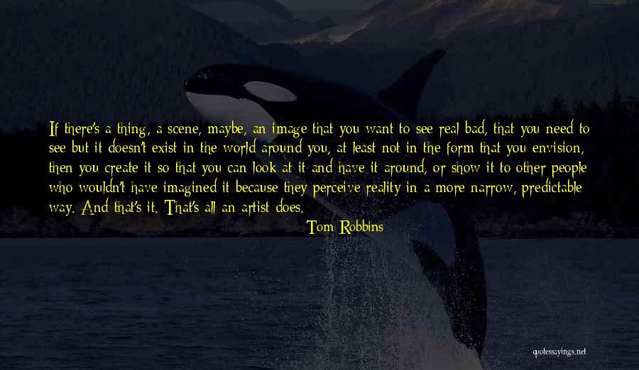 The Real Artist Quotes By Tom Robbins