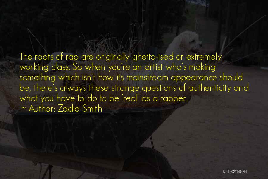 The Real Artist Quotes By Zadie Smith