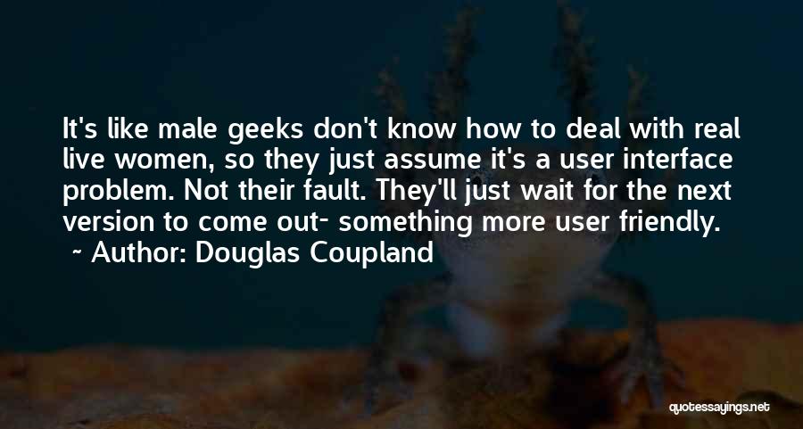 The Real Deal Quotes By Douglas Coupland