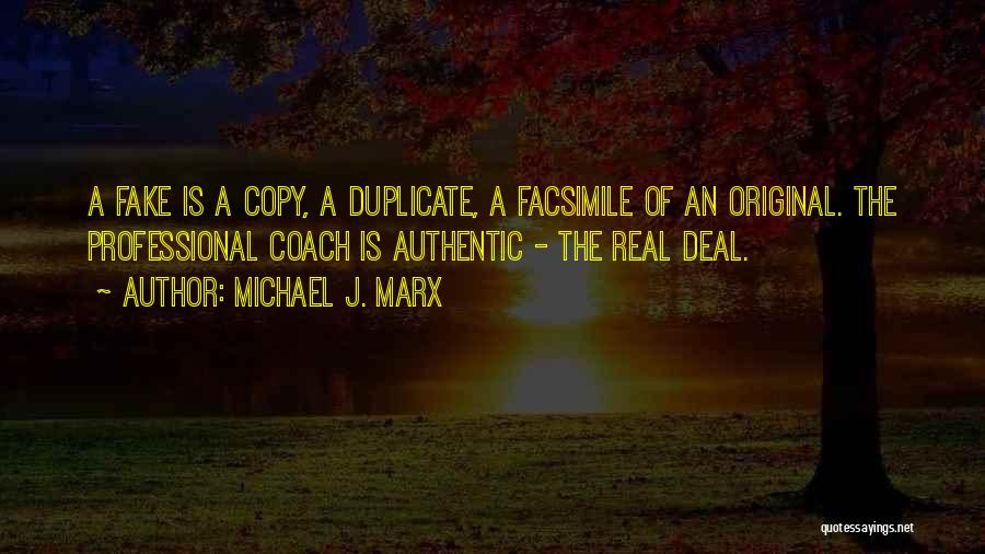 The Real Deal Quotes By Michael J. Marx