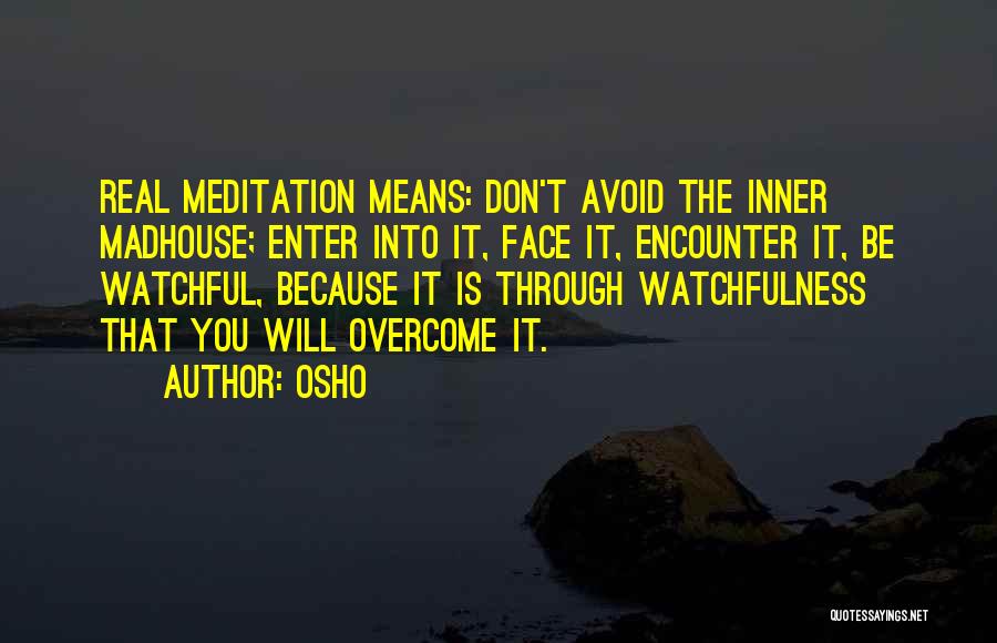 The Real Face Quotes By Osho