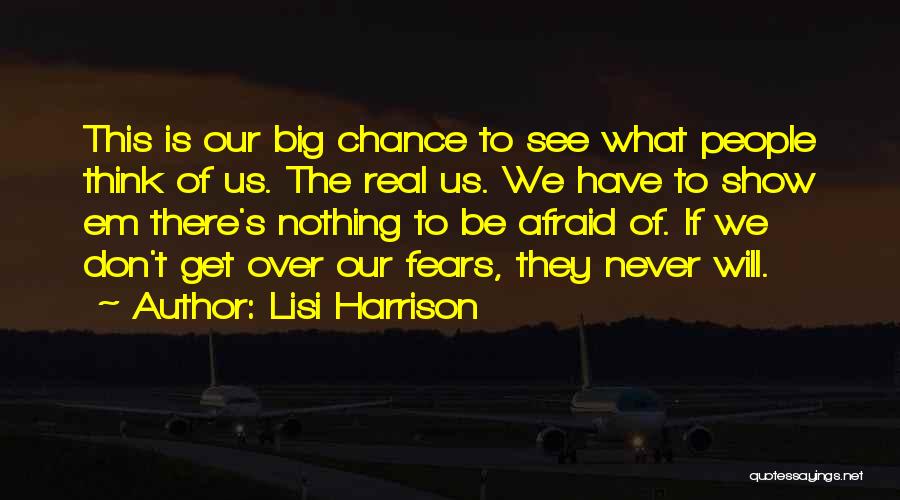 The Real Fear Quotes By Lisi Harrison