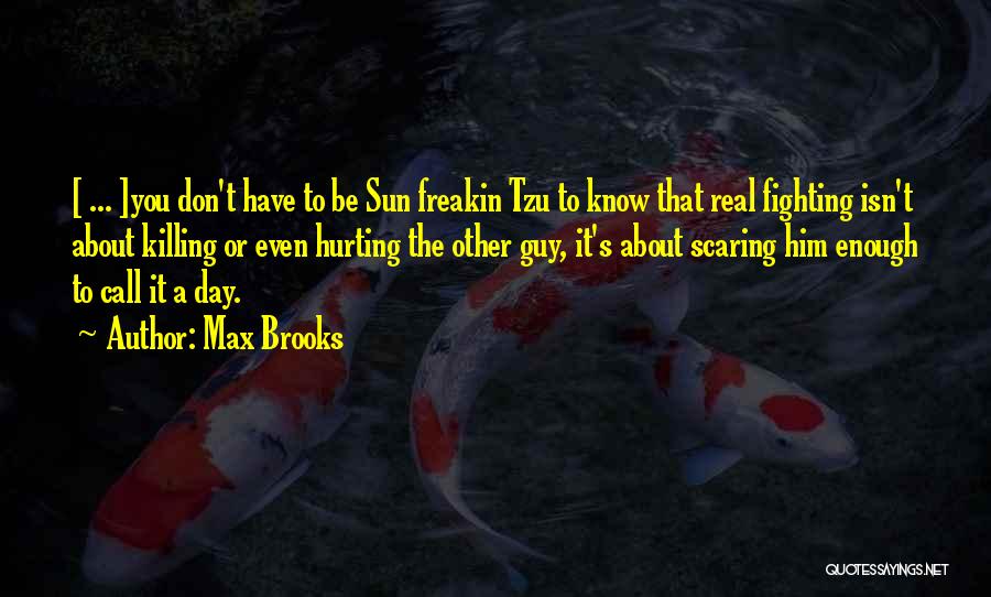 The Real Fear Quotes By Max Brooks