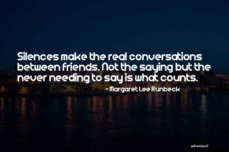The Real Friends Quotes By Margaret Lee Runbeck The Real Friends Quotes By Margaret Lee Runbeck