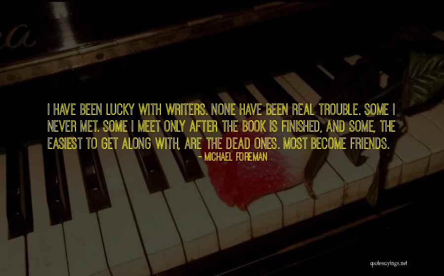 The Real Friends Quotes By Michael Foreman The Real Friends Quotes By Michael Foreman