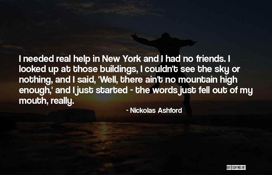 The Real Friends Quotes By Nickolas Ashford The Real Friends Quotes By Nickolas Ashford