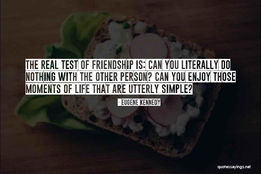 The Real Friendship Quotes By Eugene Kennedy
