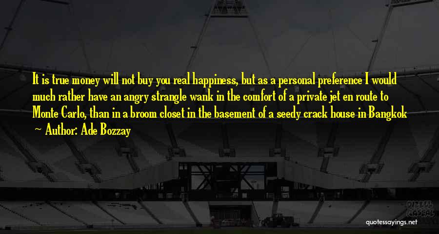 The Real Happiness Quotes By Ade Bozzay