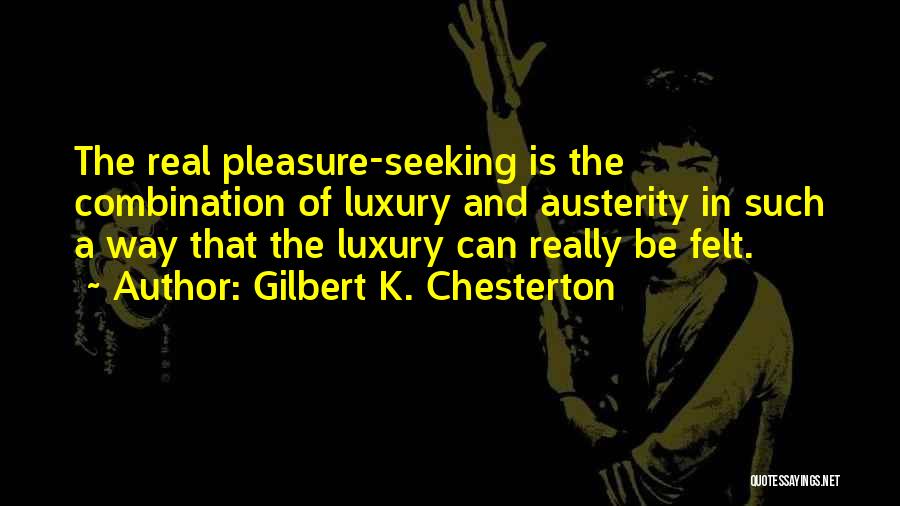 The Real Happiness Quotes By Gilbert K. Chesterton