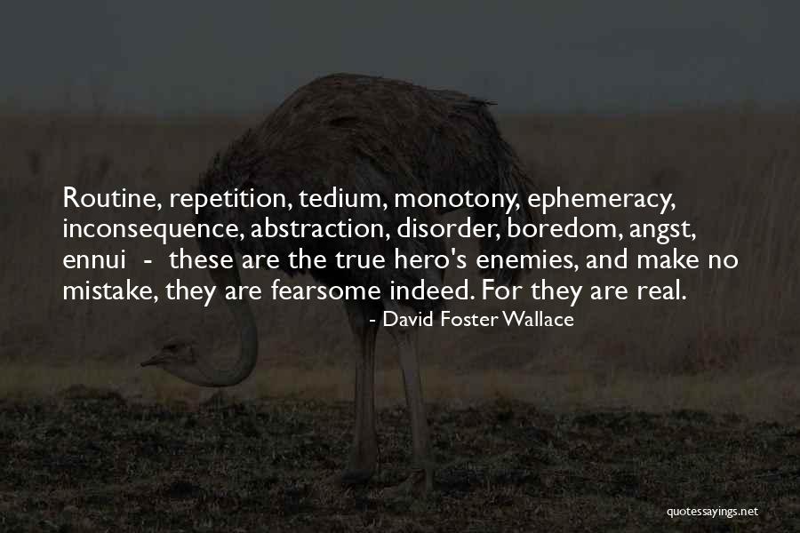 The Real Hero Quotes By David Foster Wallace