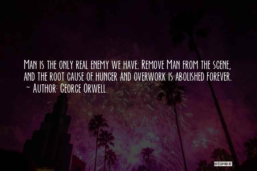 The Real Man Quotes By George Orwell