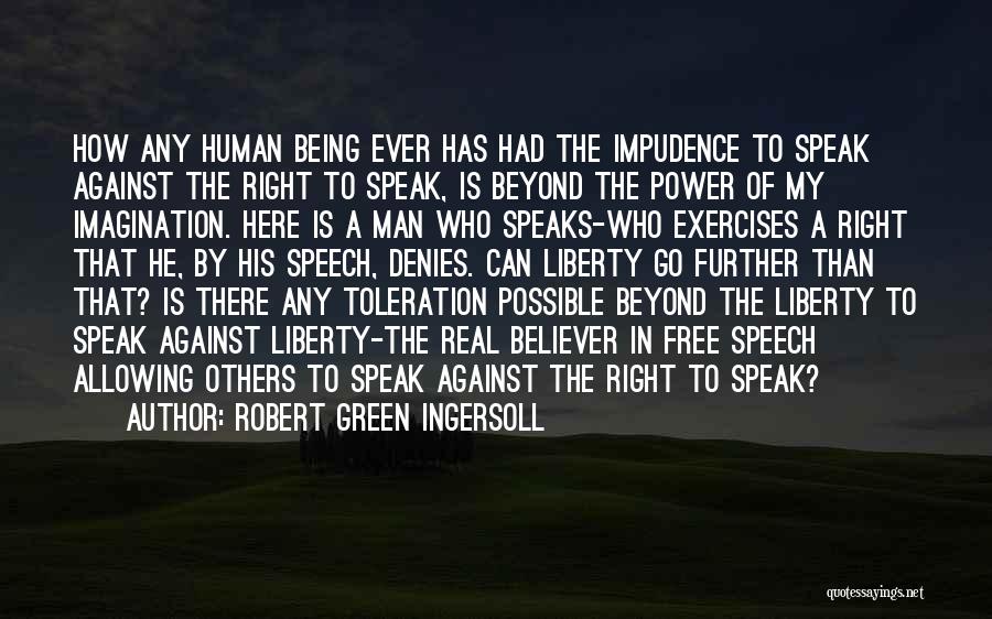 The Real Power Of A Man Quotes By Robert Green Ingersoll