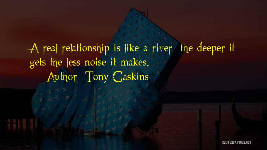 The Real Relationship Quotes By Tony Gaskins