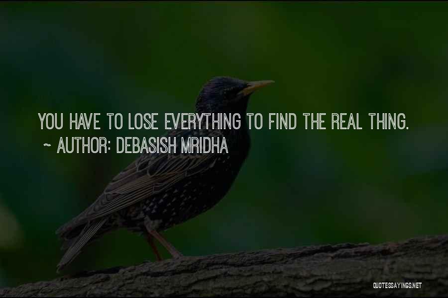 The Real Thing Love Quotes By Debasish Mridha