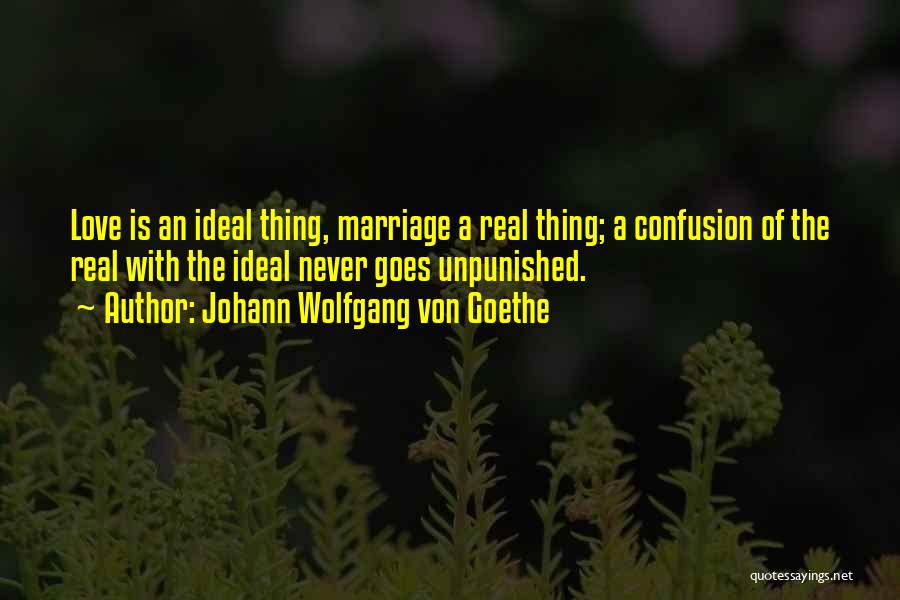 The Real Thing Love Quotes By Johann Wolfgang Von Goethe