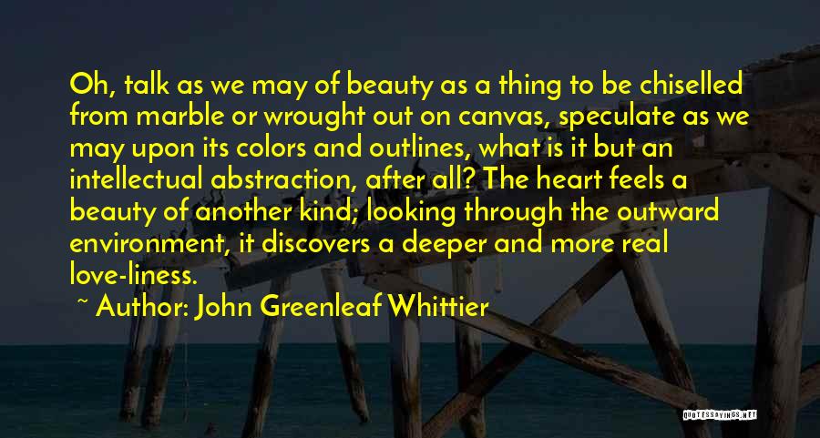 The Real Thing Love Quotes By John Greenleaf Whittier