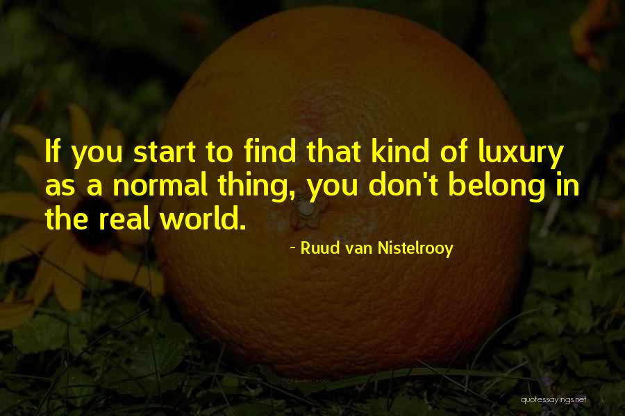 The Real Thing Quotes By Ruud Van Nistelrooy