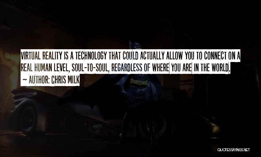 The Real World Of Technology Quotes By Chris Milk