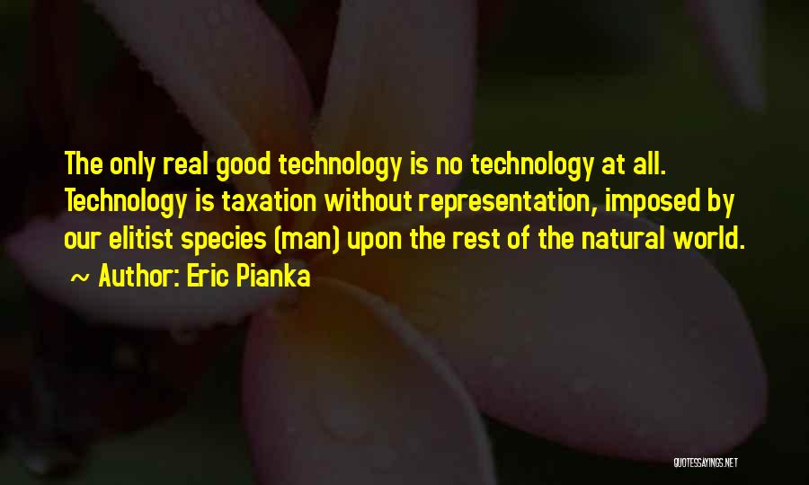 The Real World Of Technology Quotes By Eric Pianka