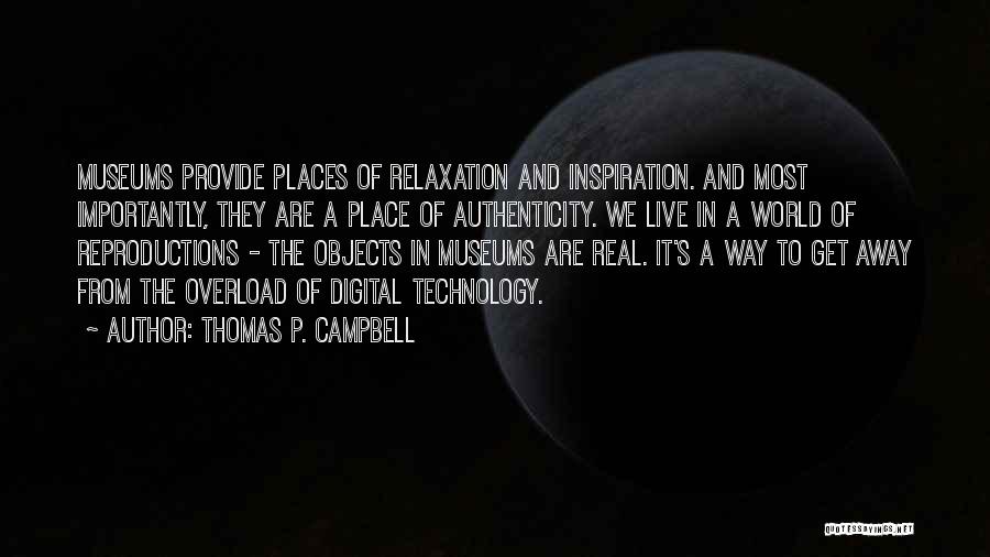 The Real World Of Technology Quotes By Thomas P. Campbell