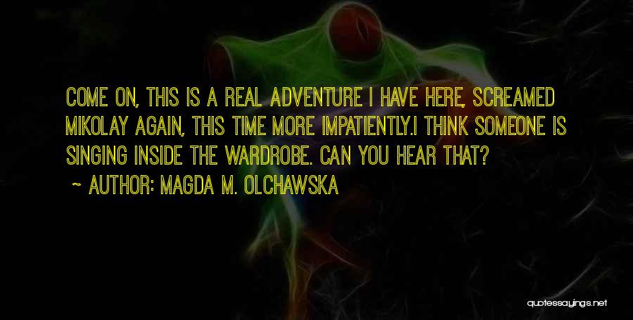 The Real You Adventure Time Quotes By Magda M. Olchawska